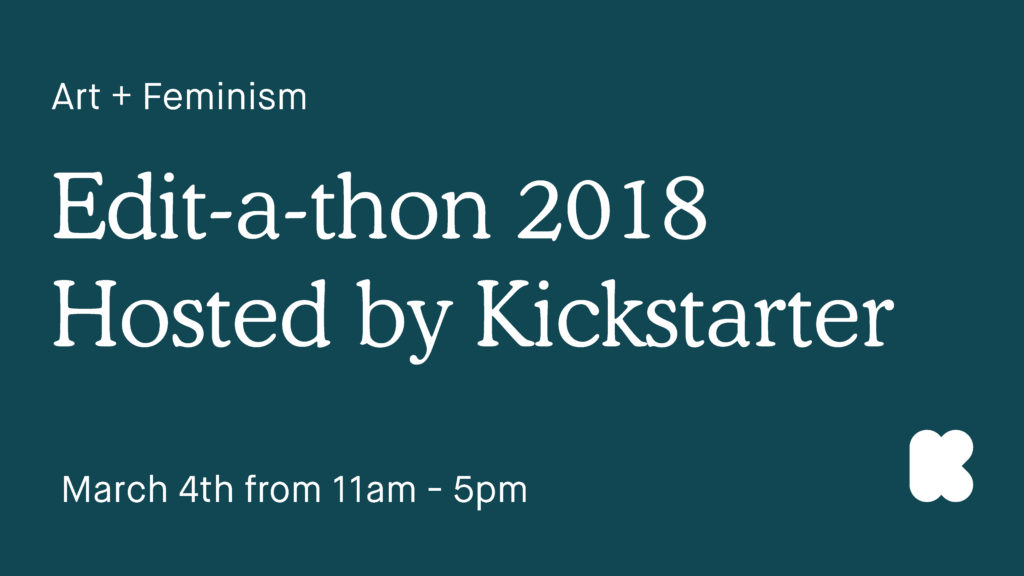 Flux is happy to once again partner with other arts organizations and Kickstarter for an all-day communal updating of Wikipedia entries on subjects related to art and feminism.