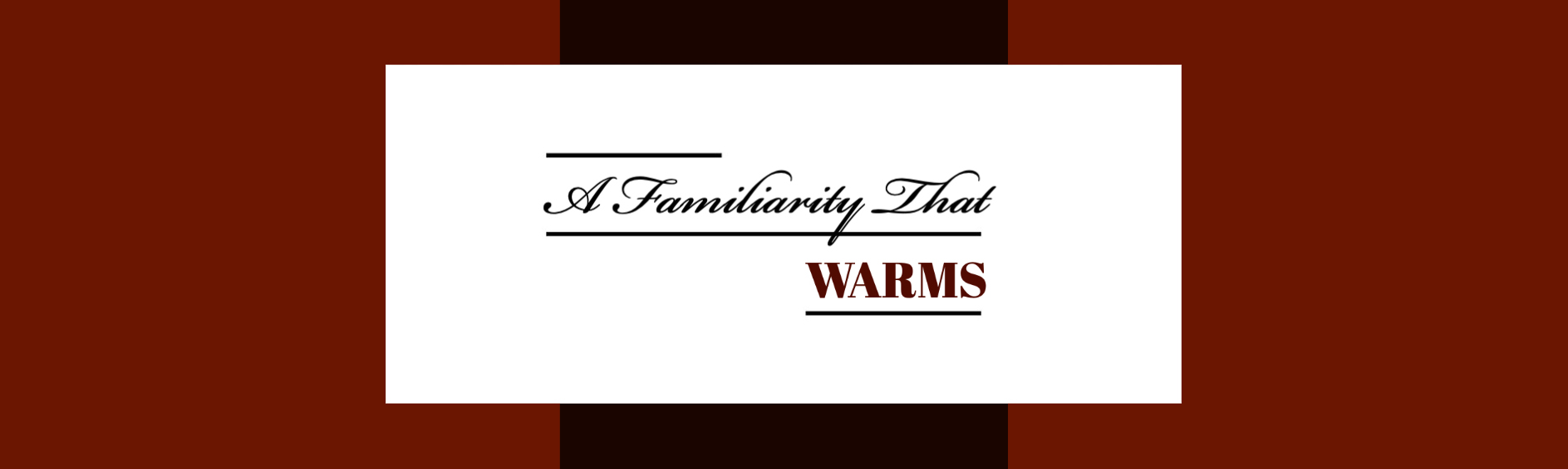 FamiliarityThatWarms